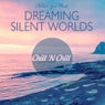 Dreaming Silent Worlds: Chillout Your Mind