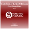 Collection of the Best Remixes From: Rayan Myers, Pt. 1