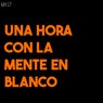 Una hora con la mente en blanco
