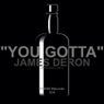 You Gotta