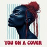 You On A Cover (Afro House)