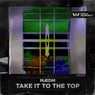Take It To The Top (Extended Mix)
