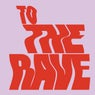 To The Rave