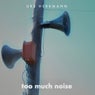 Too Much Noise
