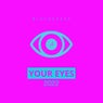 Your Eyes