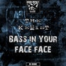 Bass in Your Face Face