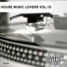 House Music Lovers, Vol. 10