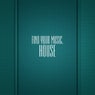 Find Your Music. House