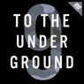 To the Underground, Vol. 9