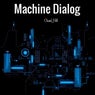 Machine Dialog