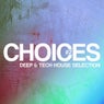 Choices - Deep & Tech House Selection #2