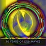10 Years of Dub Waves, Pt. 3
