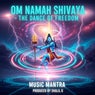 Om Namah Shivaya ? the Dance of Freedom