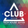 Club Session Tech House Edition Volume 5