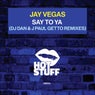 Say To Ya (Remixes) Part 1