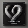 Love Not Love