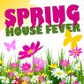 Spring House Fever