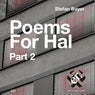 Poems for Hal, Pt. 2