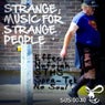 Strange Music For Strange People
