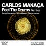 Carlos Manaca - Feel The Drums - Remixes