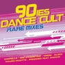 90ies Dance Cult (Rare Mixes)