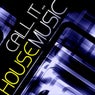 Call It House Music