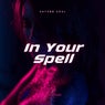 In Your Spell