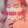 Some Kind of Rush (feat. Rochelle Frost)