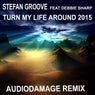 Turn My Life Around 2015 (Audiodamage Remix)