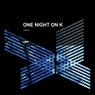 One Night On K