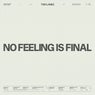 No Feeling Is Final