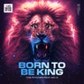 Born To Be King (feat. MC D)