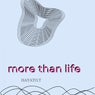 More Than Life