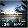 Far Out Chill Brazil