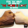 The Word Is Love (S&S Remixes)