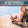 To my dear friend onica