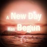 A New Day Has Begun