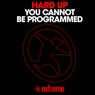You Cannot Be Programmed