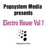 Popsystem Media Presents: Electro House, Vol. 7