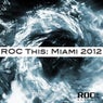 ROC This: Miami 2012