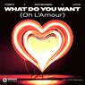 What Do You Want (Oh L'Amour)[Stutter Techno] [Extended Mix]