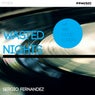 WASTED NIGHTS