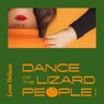 Dance Of The Lizard People
