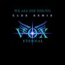WE ALL DIE YOUNG (VOX ETERNAL Club Remix)