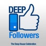 Deep Followers (The Deep House Celebration)