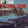 My Town (feat. CHRi$ FRVNK & Downtown 2E)