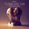 TURN ME ON (David Harry Remix)