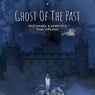 Ghost of the Past