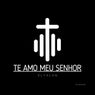 Te Amo Meu Senhor