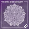The Dark Ones Have Left (Original Mix)